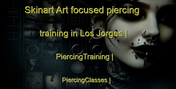 Skinart Art-focused piercing training in Los Jorges | PiercingTraining | PiercingClasses | SkinartTraining-Mexico
